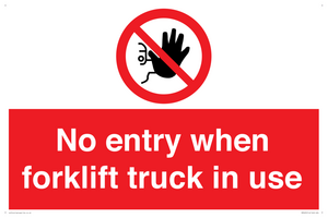 No entry when forklift truck in use Prohibition Sign